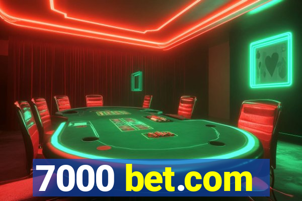 7000 bet.com