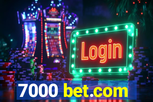 7000 bet.com