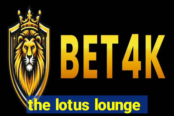 the lotus lounge