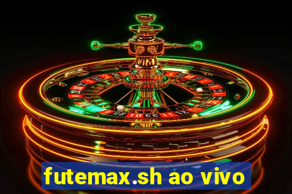 futemax.sh ao vivo