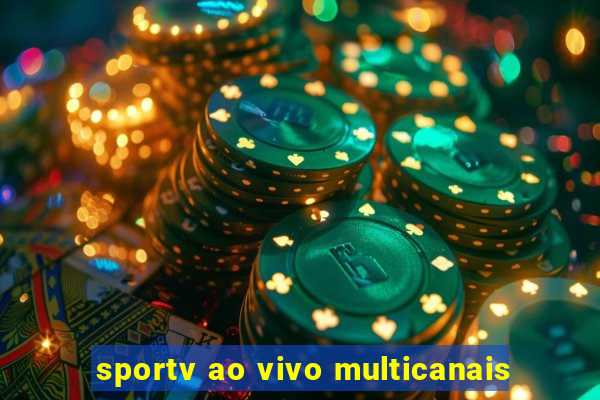 sportv ao vivo multicanais