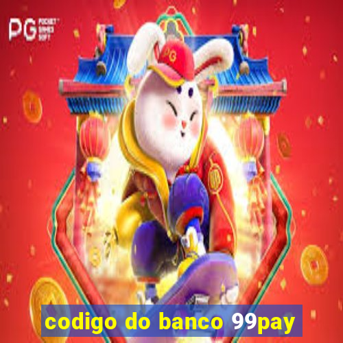 codigo do banco 99pay