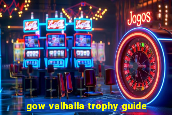 gow valhalla trophy guide