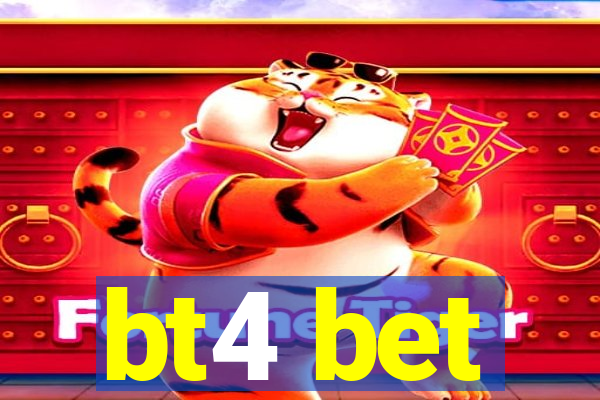 bt4 bet