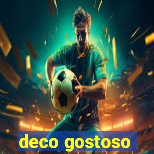 deco gostoso