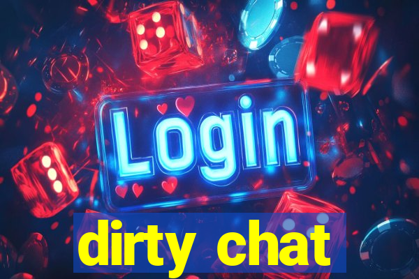 dirty chat