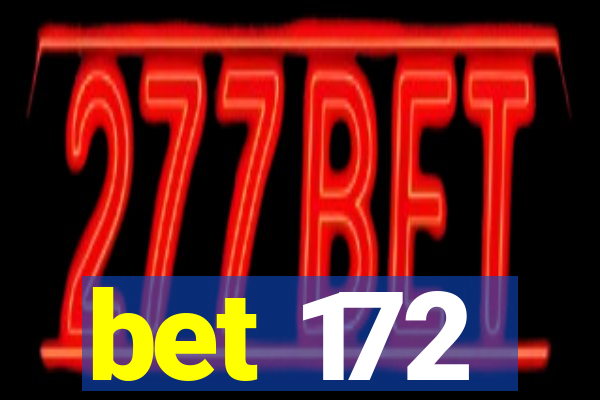 bet 172