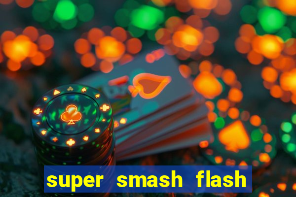 super smash flash 2 jogos 360