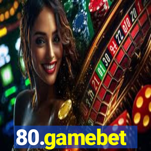 80.gamebet