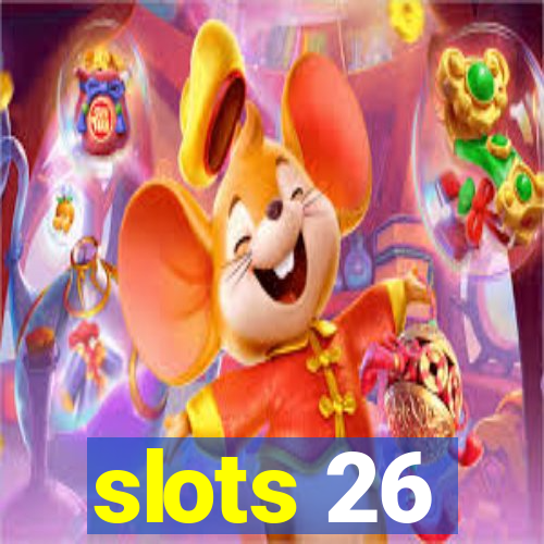 slots 26