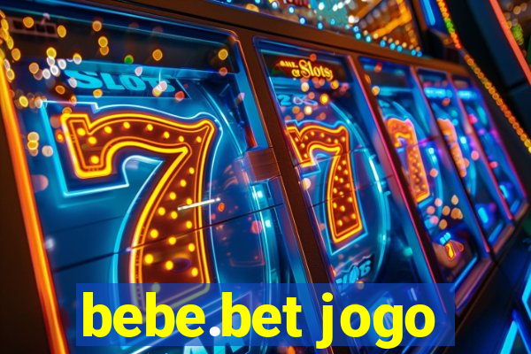 bebe.bet jogo