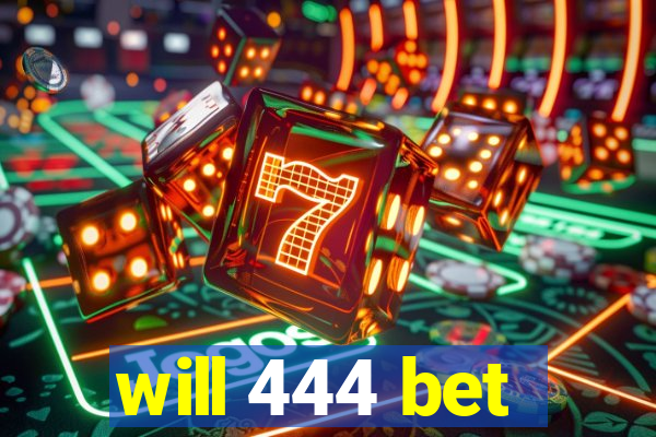 will 444 bet