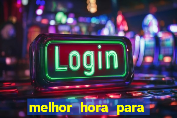 melhor hora para jogar fortune touro