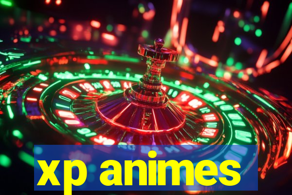 xp animes