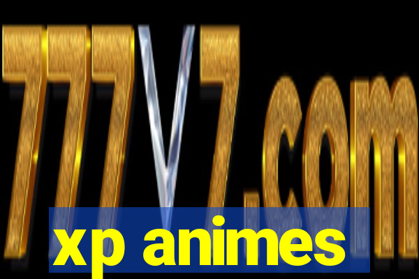 xp animes