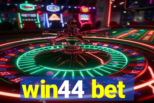 win44 bet