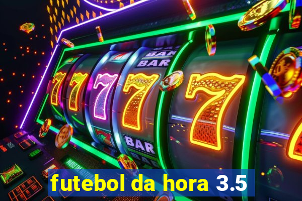 futebol da hora 3.5