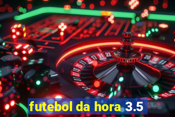 futebol da hora 3.5