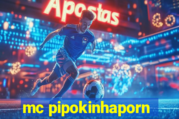 mc pipokinhaporn