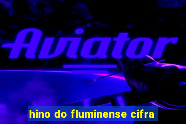 hino do fluminense cifra