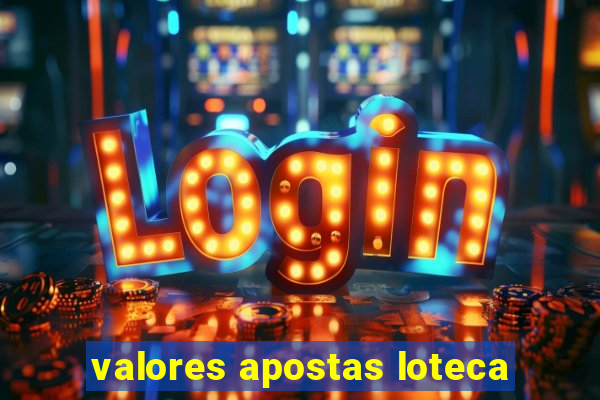 valores apostas loteca