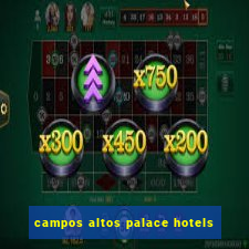 campos altos palace hotels