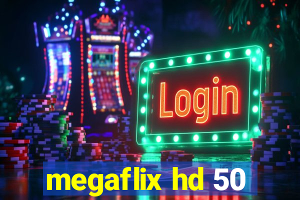 megaflix hd 50