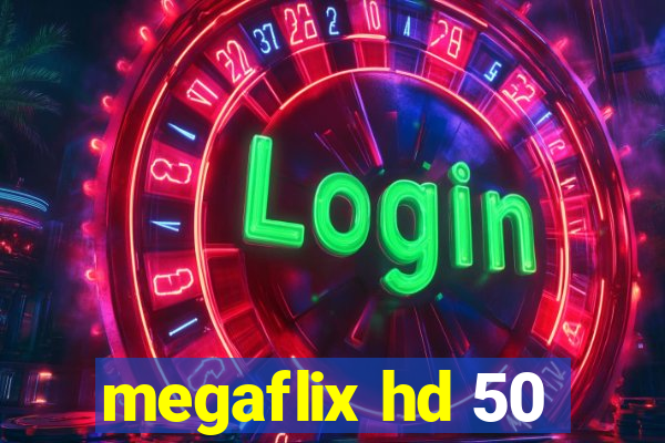 megaflix hd 50