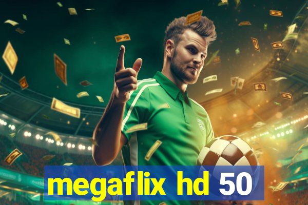 megaflix hd 50