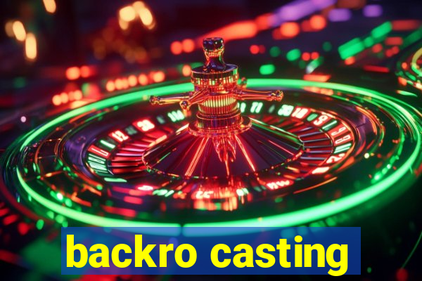 backro casting