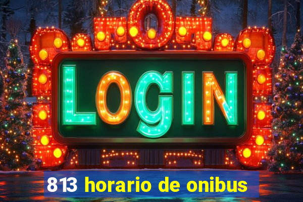 813 horario de onibus