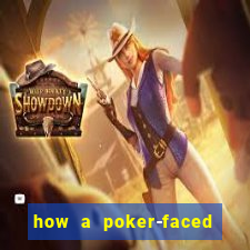 how a poker-faced girl really feels