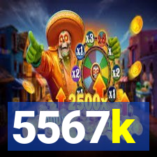 5567k