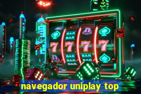 navegador uniplay top