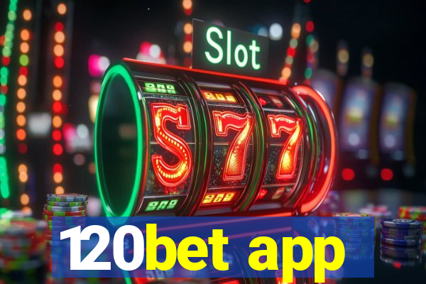 120bet app