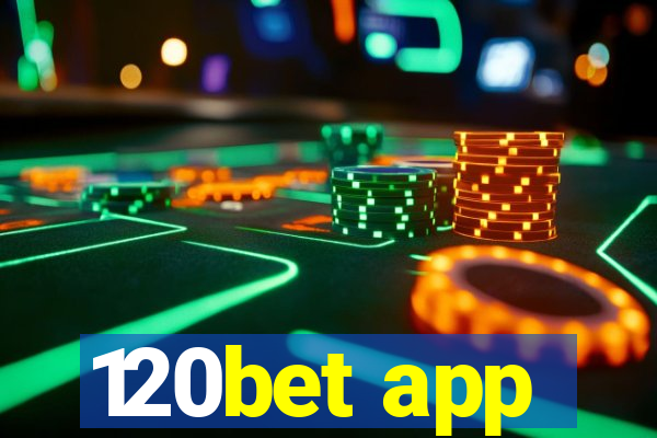 120bet app