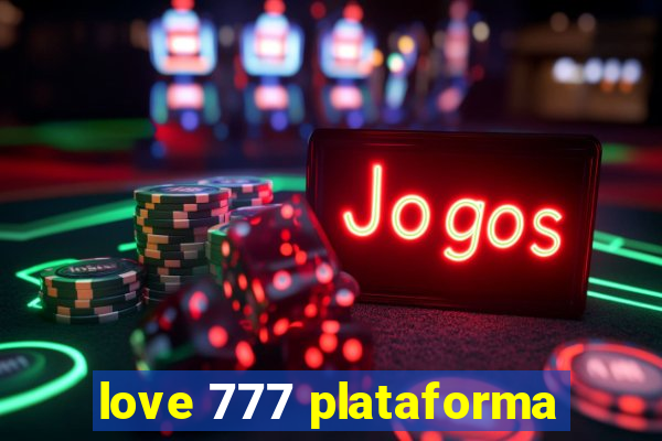 love 777 plataforma