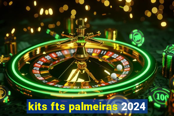 kits fts palmeiras 2024