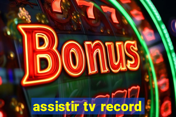 assistir tv record