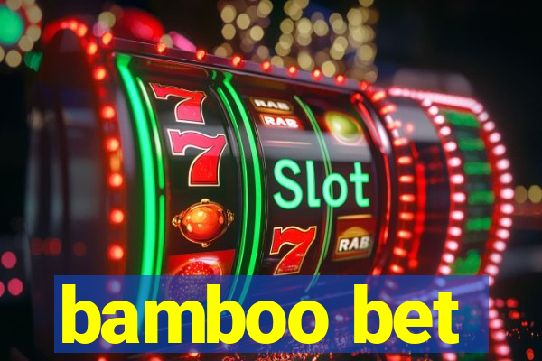 bamboo bet