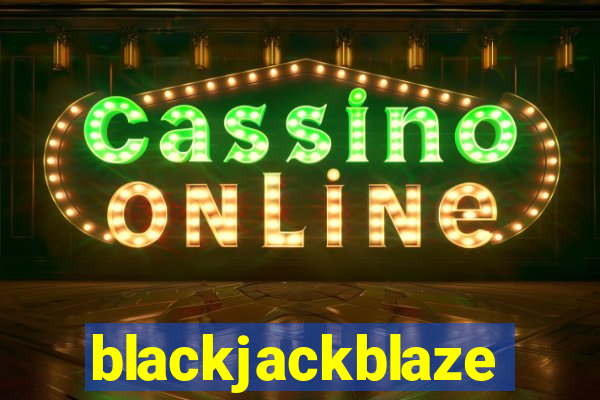 blackjackblaze