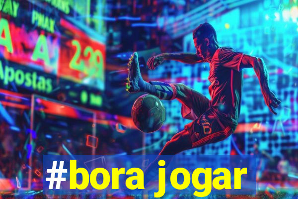 #bora jogar