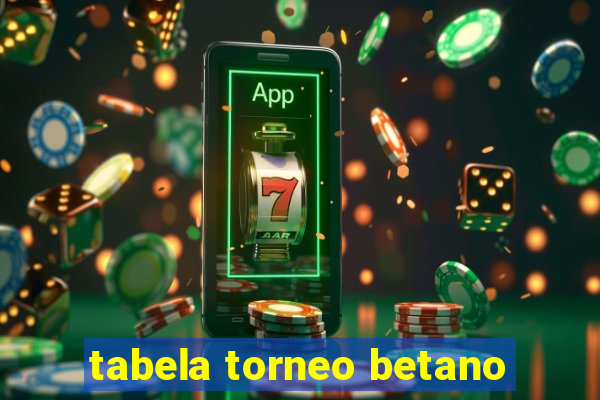 tabela torneo betano