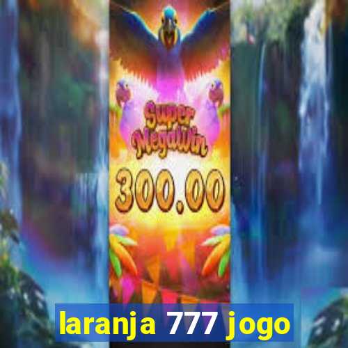 laranja 777 jogo