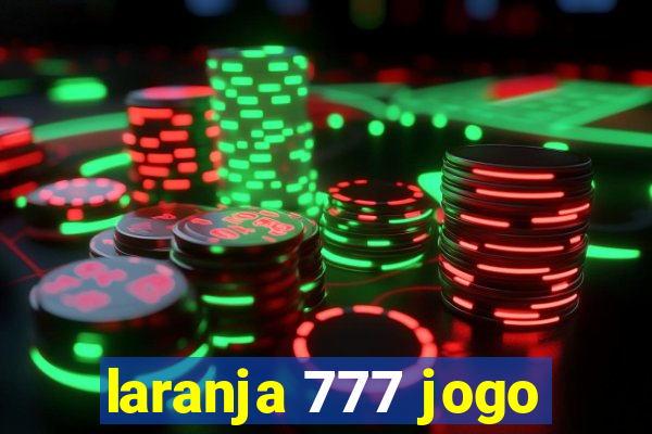 laranja 777 jogo