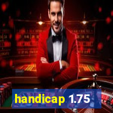 handicap 1.75