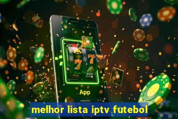 melhor lista iptv futebol