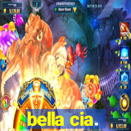 bella cia.