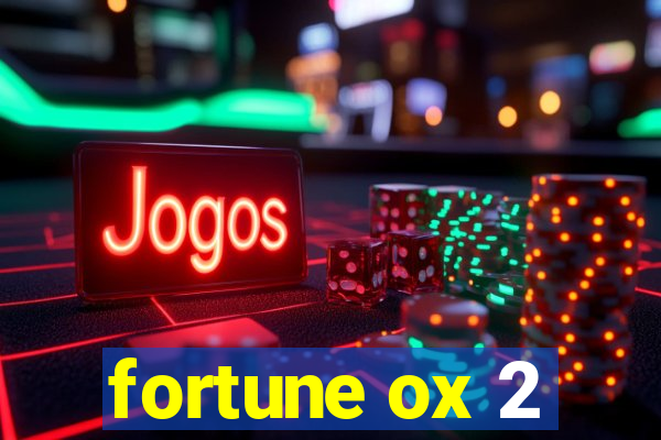 fortune ox 2