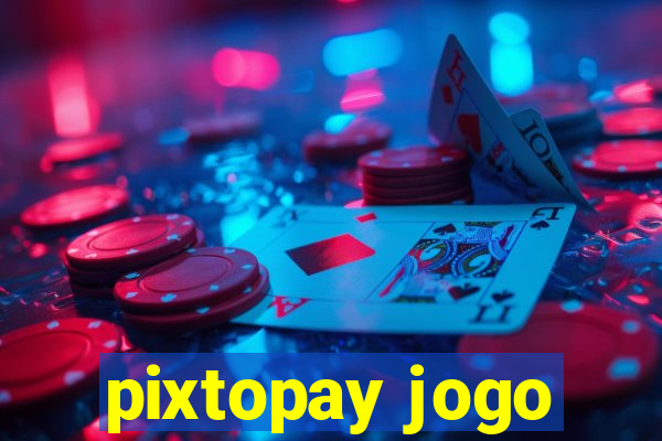 pixtopay jogo